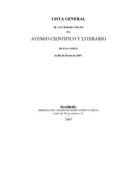 Lista de los señores socios del Ateneo Científico, Literario y Artístico de esta Corte en fin de ...